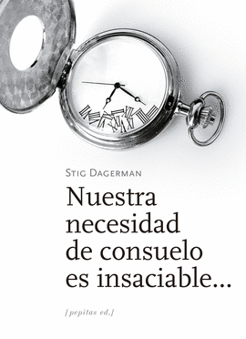 NUESTRA NECESIDAD DE CONSUELO ES INSACIABLE...(IMPORTADO ESPAA)